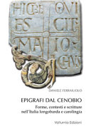 Epigrafi dal cenobio : forme, contesti e scritture nell'Italia longobarda e carolingia /