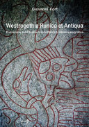 Westrogothia runica et antiqua : protostoria della Svezia occidentale e tradizione epigrafica /