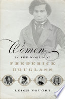 Women in the world of Frederick Douglass /