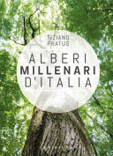 Alberi millenari d'Italia /