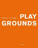 Peter Friedl : playgrounds