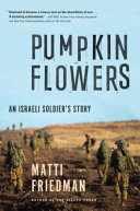Pumpkinflowers : an Israeli soldier's story /