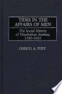 Tides in the Affairs of Men : The Social History of Elizabethan Seamen, 1580-1603
