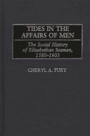 Tides in the affairs of men : the social history of Elizabethan seamen, 1580-1603  /