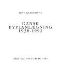 Dansk byplanlægning : 1938-1992 /