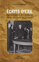 Écrits d'exil : contribution à l'histoire de la période 1939-1945 /