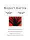 Rupert García : prints and posters 1967-1990 = Graboados y afiches 1967-1990