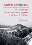 Conflict landscapes : an archaeology of the international brigades in the Spanish civil war /