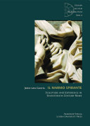 Il Marmo spirante : Sculpture and Experience in Seventeenth-Century Rome /