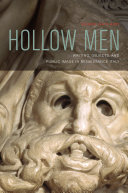 Hollow Men : Writing, Objects, and Public Image in Renaissance Italy /