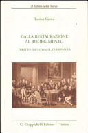 Dalla Restaurazione al Risorgimento : diritto, diplomazia, personaggi /