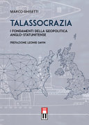 Talassocrazia : i fondamenti della geopolitica anglo-statunitense /