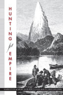 Hunting for empire : narratives of sport in Rupert's Land, 1840-70 /