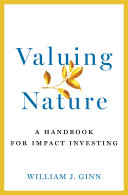 Valuing nature : a handbook for impact investing /