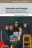 Generation und Strategie : Barbara Honigmann im literarischen Feld der deutschsprachigen Gegenwartsliteratur 1986-2015 /