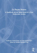 La Pocha Nostra : a handbook for the rebel artist in a post-democratic society /