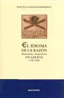 El idioma de la razón : ilustración e Inquisición en Galicia (1700-1808) /