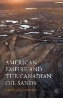 American empire and the Canadian oil sands /