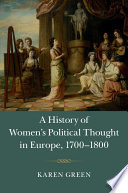 A history of women's political thought in Europe, 1700-1800 /