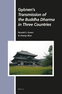 Gyōnen's transmission of the Buddha dharma in three countries / by Ronald S. Green, Chanju Mun