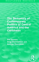 The dictionary of contemporary politics of Central America and the Caribbean /
