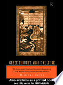 Greek thought, Arabic culture : the Graeco-Arabic translation movement in Baghdad and early ʻAbbāsid society (2nd-4th/8th-10th centuries) /