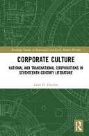 Corporate culture : national and transnational corporations in seventeenth-century literature /