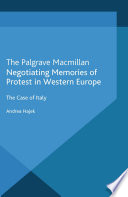 Negotiating memories of protest in Western Europe : the case of Italy /