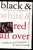 Black and white and red all over : the story of a friendship /