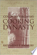 Colonial Virginia's cooking dynasty /