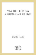 Via Dolorosa ; When shall we live? /