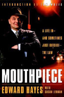 Mouthpiece : a life in-and sometimes just outside-the law /