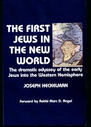 The first Jews in the new world : the dramatic odyssey of the early Jews into the Western Hemisphere /