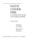 Faith under fire & the revolutions in Eastern Europe : an eyewitness to the victory of the human spirit : based on transcripts from the film Faith under fire /