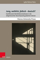 Jung, weiblich, jüdisch - deutsch? : autofiktionale Identitätskonstruktionen in der zeitgenössischen deutschsprachig-jüdischen Literatur /