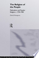 The religion of the people : Methodism and popular religion c. 1750-1900 /