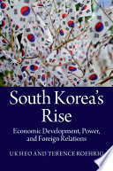 South Korea's rise : economic development, power, and foreign relations /