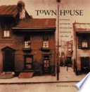 Town house : architecture and material life in the early American city, 1780-1830 /