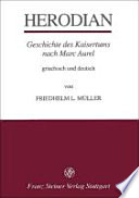 Geschichte des Kaisertums nach Marc Aurel : griechisch und deutsch mit Einleitung, Anmerkungen und Namenindex /