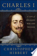 Charles I : a life of religion, war and treason /