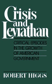 Crisis and leviathan : critical episodes in the growth of American government /