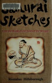 Samurai sketches : from the bloody final years of the Shogun /