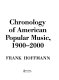 Chronology of American popular music, 1900-2000 /