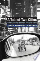 A tale of two cities : Santo Domingo and New York after 1950 /
