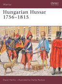 Hungarian Hussar, 1756-1815 /