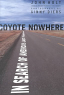 Coyote nowhere : in search of America's last frontier /