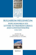 Bullarium Hellenicum : Pope Honorius III's letters to Frankish Greece and Constantinople (1216-1227) /