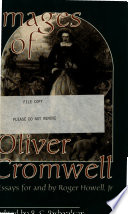 Images of Oliver Cromwell : essays for and by Roger Howell /