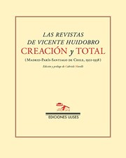 Creación y Total : las revistas de Vicente Huidobro : (Madrid-París-Santiago de Chile, 1921-1938) /