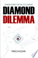 Diamond dilemma : shaping Korea for the 21st century /